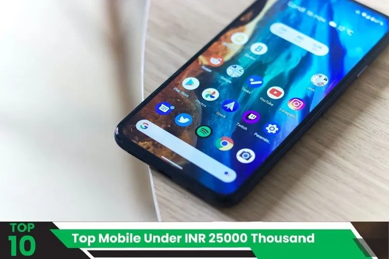 Top Mobile Phones Under 25000